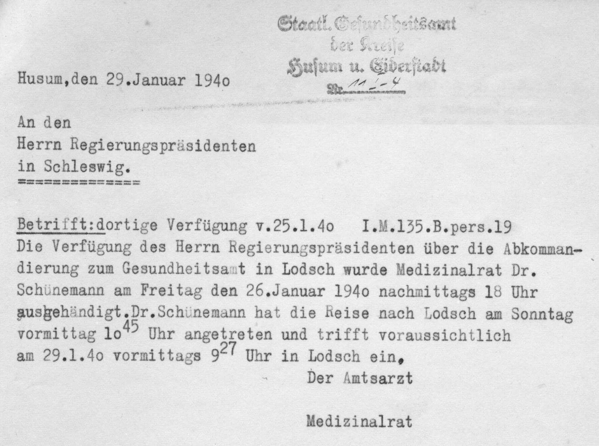 Das Staatliche Gesundheitsamt Husum berichtete dem Regierungspräsidenten in Schleswig am 29. Januar 1940, wann Schünemann die Verfügung über seine Abordnung nach Litzmannstadt erhalten hatte und wann er abgereist war. [Kreisarchiv Nordfriesland]